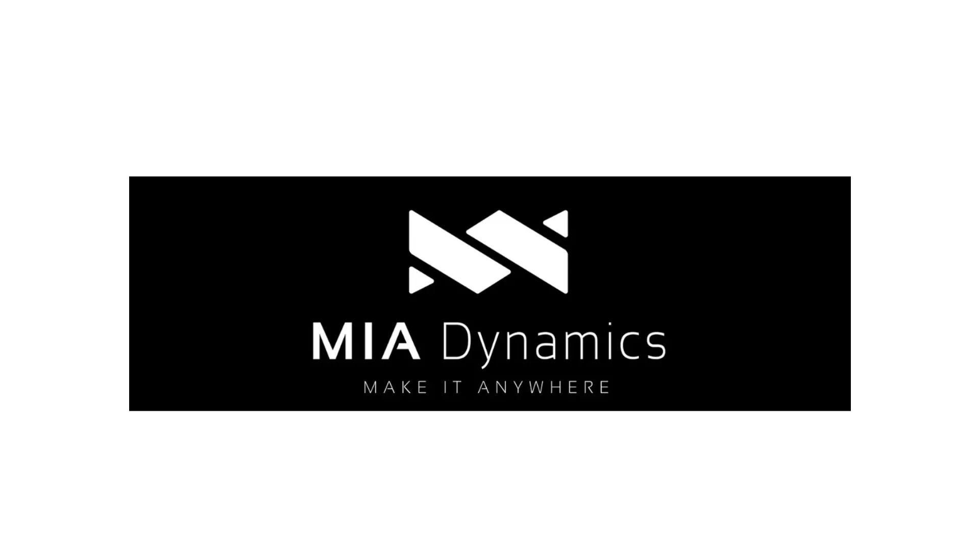 MIA Dynamics · Make it anywhere